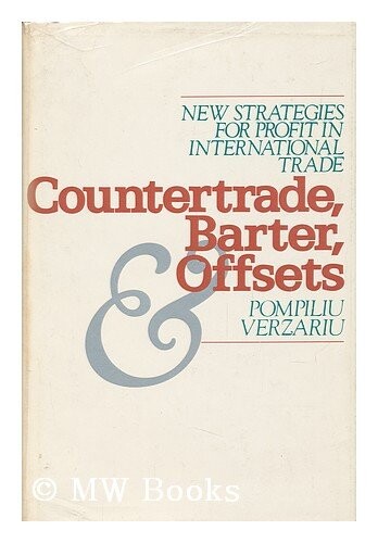 Countertrade, barter, and offsets : new strategies for profit in international trade