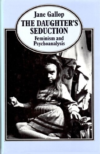 Daughter's seduction : feminism and psychoanalysis