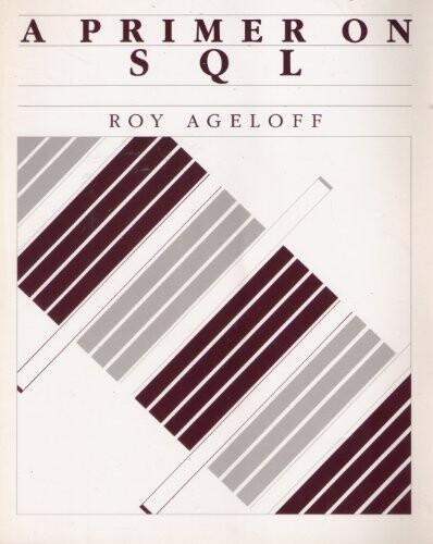 Primer on S. Q. L. (The Times Mirror/Mosby data processing and information systems series)