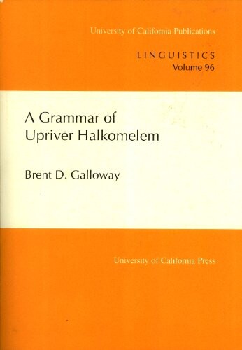 A Grammar of Upriver Halkomelem (University of California Publications in Linguistics)