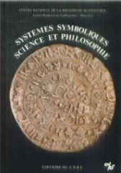 Systemes symboliques, science et philosophie: Travaux du Seminaire d'epistemologie comparative d'Aix-en-Provence E.R.A. du C.N.R.S. 650 (French Edition)