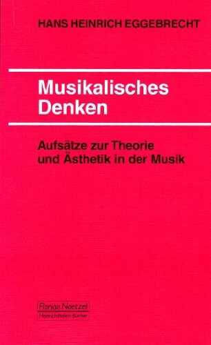 Musikalisches Denken: Aufsatze zur Theorie u. Asthetik d. Musik (Taschenbucher zur Musikwissenschaft) (German Edition)