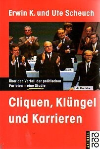 Cliquen, Klungel und Karrieren: Uber den Verfall der politischen Parteien : eine Studie (Rororo aktuell) (German Edition)