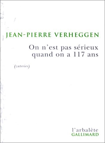 On n'est pas sérieux quand on a 117 ans : zuteries