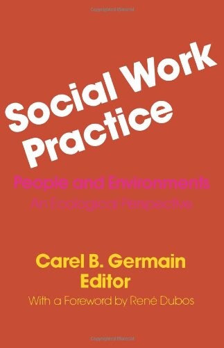 Social work practice : people and environments