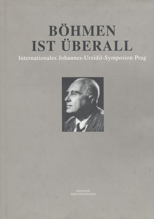 Böhmen ist überall : internationales Johannes-Urzidil-Symposion, Prag [8.-10.3.1995] : Sammelband der Vorträge, Primärbibliographie und Register