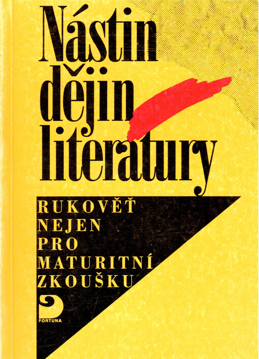 Nástin dějin literatury : rukověť nejen pro maturitní zkoušku