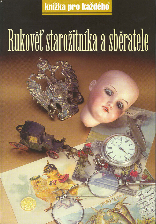 Rukověť starožitníka a sběratele, Díl 1