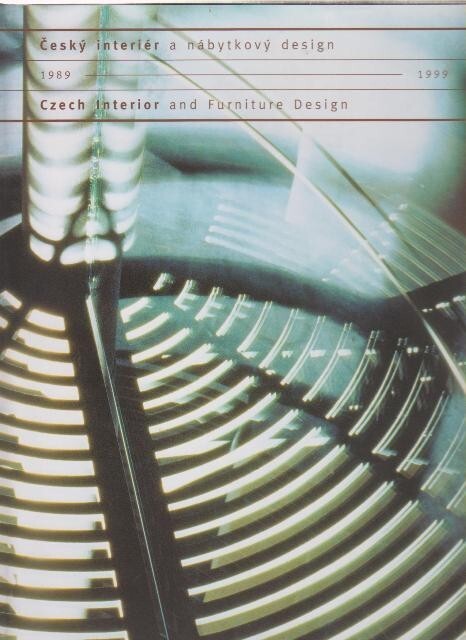 Český interiér a nábytkový design 1989-1999 =Czech interior and furniture design 1989-1999