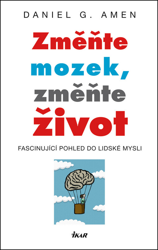 Změňte mozek, změňte život: fascinující pohled do lidské mysli