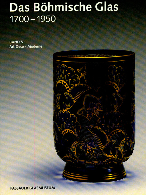 Das Böhmische Glas 1700-1950. Bd. VI, Art Deco, Moderne