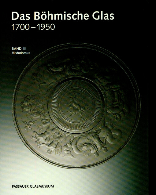 Das Böhmische Glas 1700-1950. Bd. III, Historismus