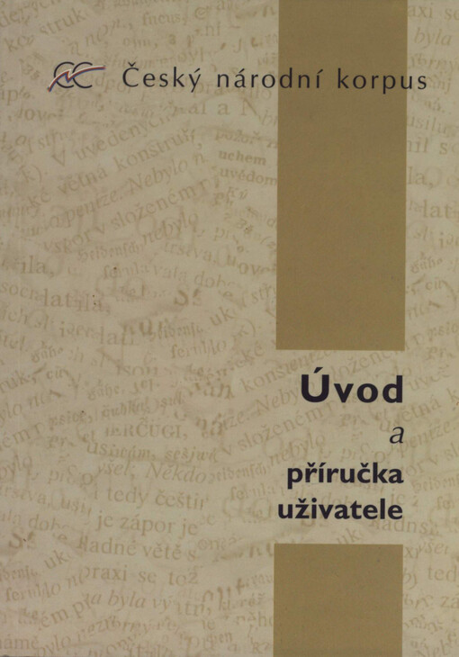 Český národní korpus : úvod a příručka uživatele
