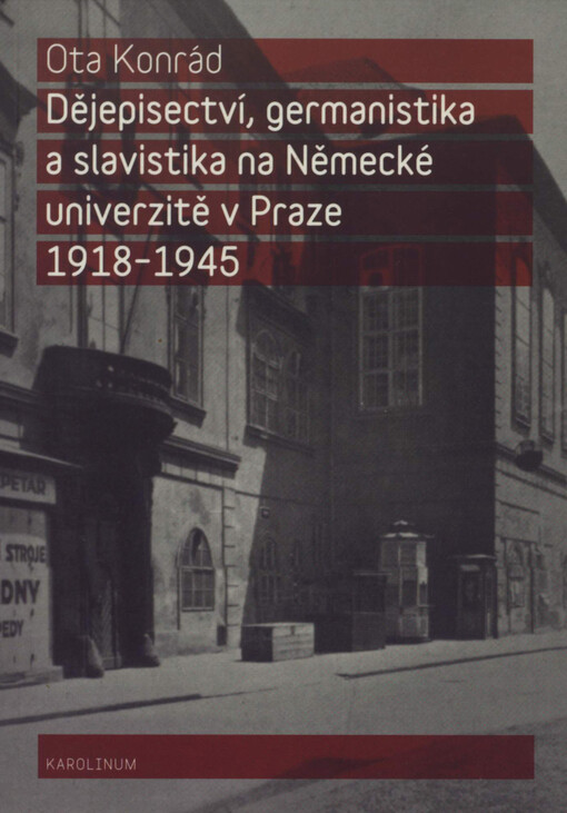 Dějepisectví, germanistika a slavistika na Německé univerzitě v Praze 1918-1945