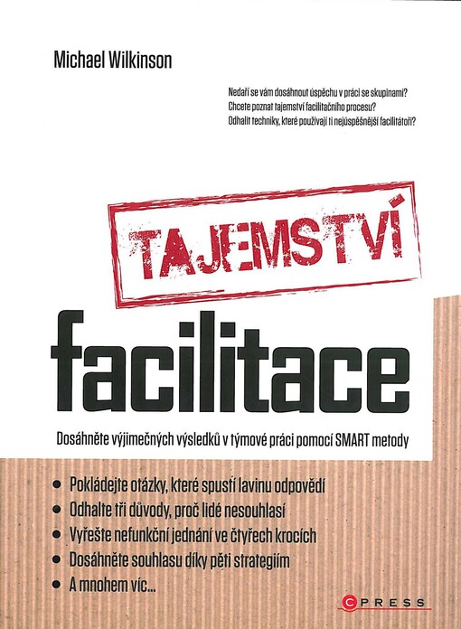 Tajemství facilitace : dosáhněte výjimečných výsledků v týmové práci pomocí SMART metody