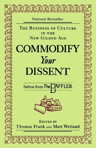 Commodify Your Dissent: Salvos from The Baffler