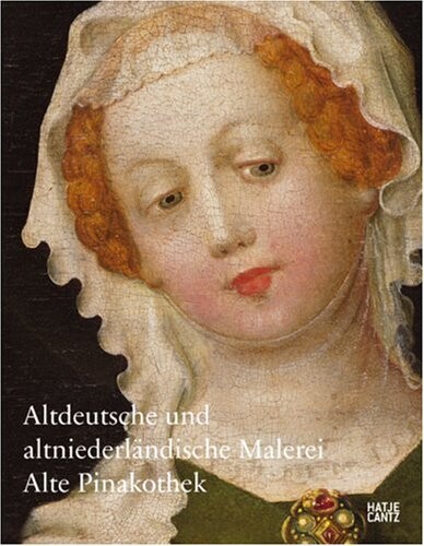 Alte Pinakotek : altdeutsche und altniederländische Malerei