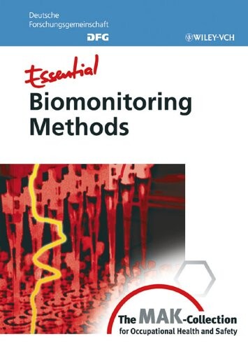 Essential Biomonitoring Methods: From The MAK-Collection for Occupational Health and Safety