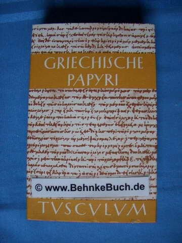 Griechische Papyri aus Agypten als Zeugnisse des offentlichen und privaten Lebens: Griech-dt. : [unserem verehrten Lehrer Prof. Dr. jur. Dr. h.c. Hans ... 1977] (Tusculum-Bucherei) (German Edition)