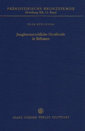 Jungbronzezeitliche Hortfunde in Bohmen (Prahistorische Bronzefunde (PBF))