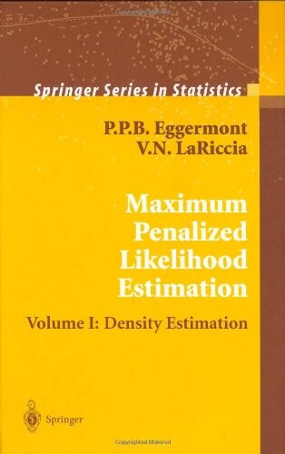 Maximum Penalized Likelihood Estimation: Volume I: Density Estimation (Springer Series in Statistics)