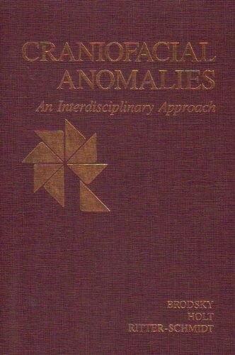 Craniofacial anomalies : an interdisciplinary approach ; [edited by] Linda Brodsky , Linda Holt , Dona Hue Ritter-Schmidt
