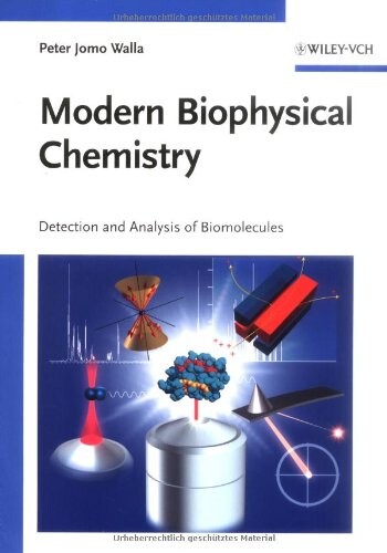 Modern biophysical chemistry : detection and analysis of biomolecules