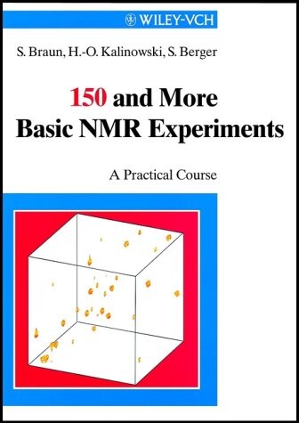 150 and more basics NMR experiments : a practical course