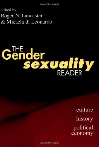 The gender/sexuality reader : culture, history, political economy