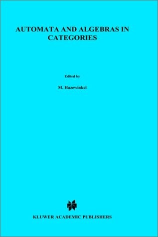 Automata and Algebras in Categories (Mathematics and its Applications)