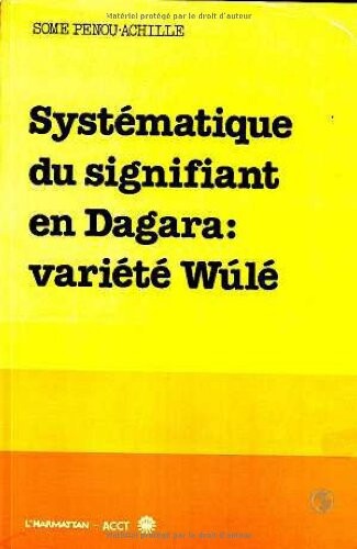 Systematique du signifiant en dagara, variete wule (French Edition)