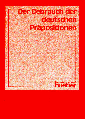 Der Gebrauch der deutschen Präpositionen