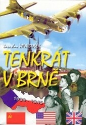 Tenkrát v Brně : klukovský válečný deník