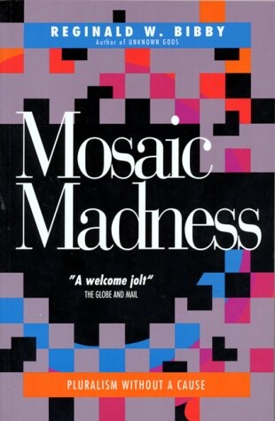 Mosaic Madness: Pluralism Without a Cause