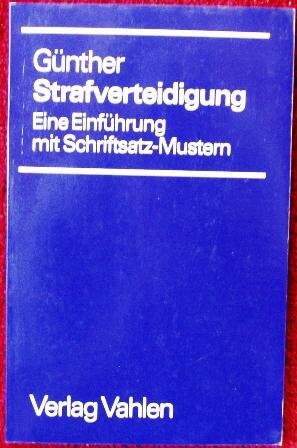 Strafverteidigung : eine Einführung mit Schriftsatz-Mustern