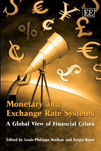 Monetary and Exchange Rate Systems: A Global View of Financial Crises