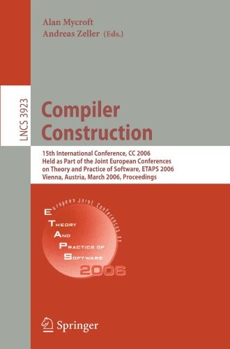 Compiler Construction: 15th International Conference, CC 2006, Held as Part of the Joint European Conferences on Theory and Practice of Software, ... Computer Science and General Issues)