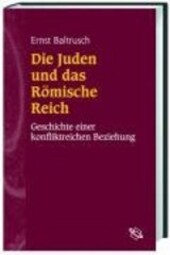 Die Juden Und Das Romische Reich: Geschichte Einer Konfliktreichen Beziehung