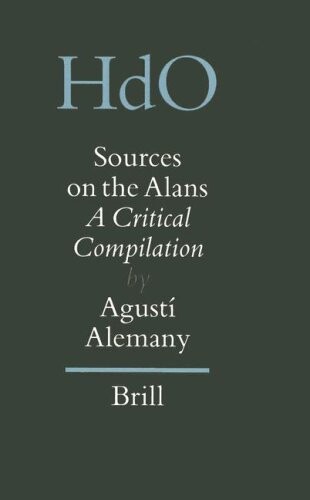 Sources on the Alans : a critical compilation