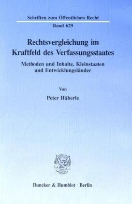 Rechtsvergleichung im Kraftfeld des Verfassungsstaates :Methoden und Inhalte, Kleinstaaten und Entwicklungsländer