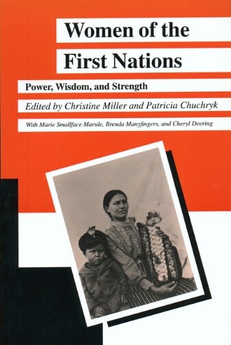 Women of the First Nations: power, wisdom, and strength