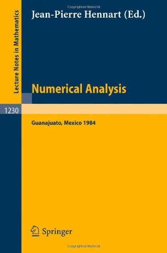 Numerical Analysis :proceedings of the Fourth IIMAS Workshop held at Guanajuato, Mexico, July 23-27, 1984