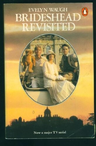 Brideshead revisited : the sacred and profane memories of captaine Charles Ryder