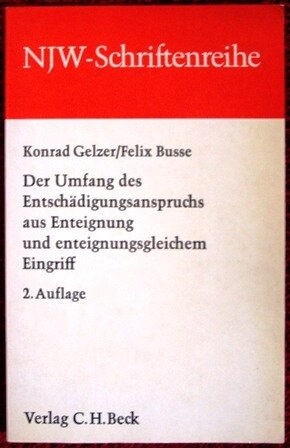 Der Umfang des Entschadigungsanspruchs aus Enteignung und enteignungsgleichem Eingriff (Neue juristische Wochenschrift : Schriftenreihe) (German Edition)