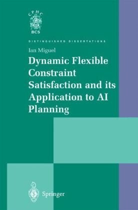Dynamic Flexible Constraint Satisfaction and its Application to AI Planning (Distinguished Dissertations)