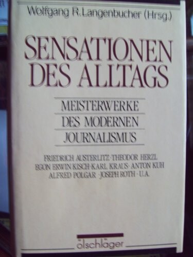 Sensationen des Alltags: Meisterwerke des modernen Journalismus (German Edition)