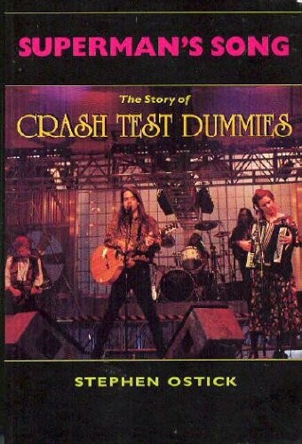 Superman's song : the story of Crash Test Dummies