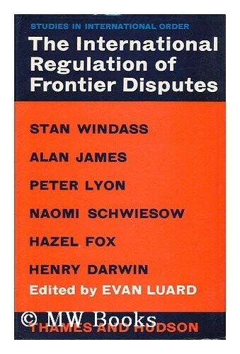 International Regulation of Frontier Disputes (Study in International Order)