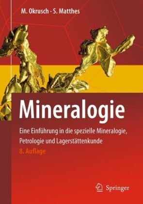 Mineralogie: Eine Einführung in die spezielle Mineralogie, Petrologie und Lagerstättenkunde (Springer-Lehrbuch) (German Edition)
