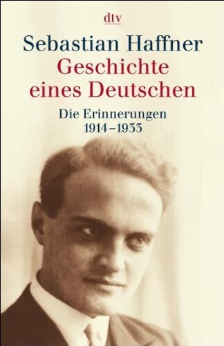 Geschichte eines Deutschen : die Erinnerungen 1914-1933